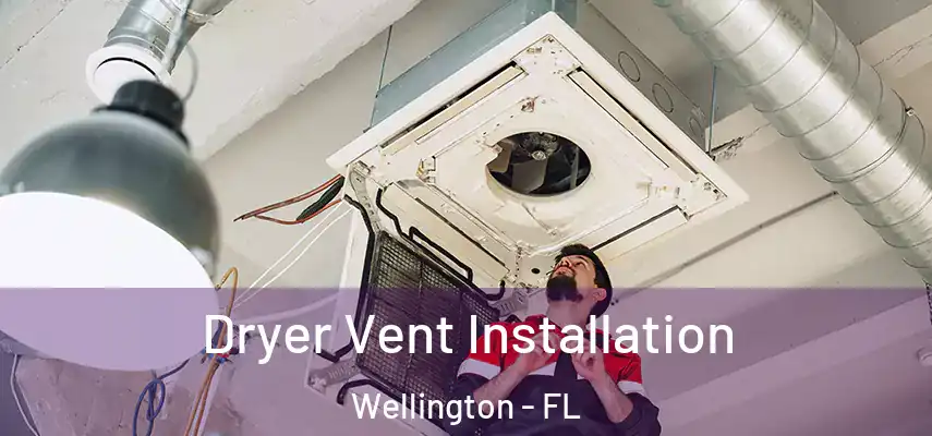  Dryer Vent Installation Wellington - FL