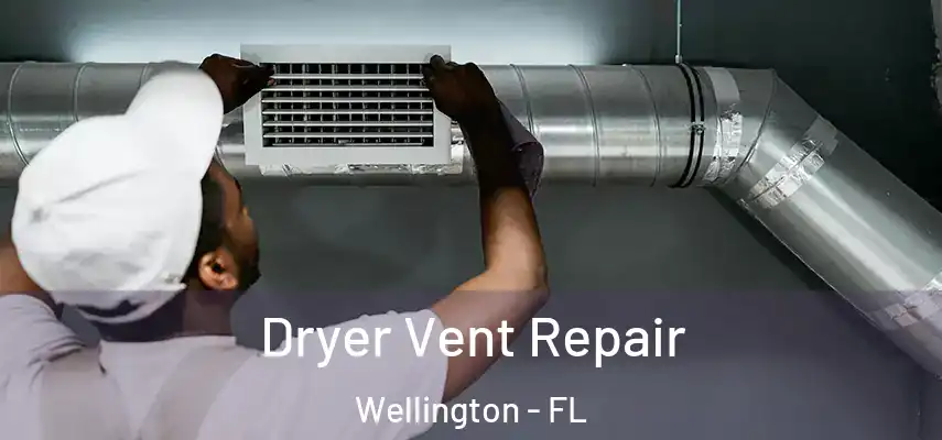  Dryer Vent Repair Wellington - FL