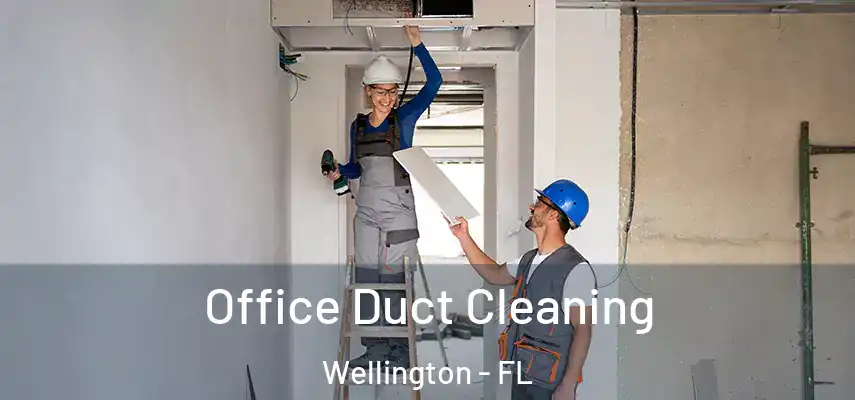  Office Duct Cleaning Wellington - FL